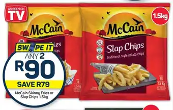 Pick n Pay Hypermarket McCain Skinny Fries or Slap Chips 1.5kg offer