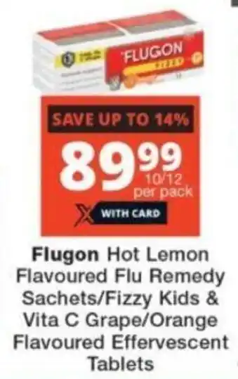 Checkers Hyper Flugon Hot Lemon Flavoured Flu Remedy Sachets/Fizzy Kids & Vita C Grape/Orange Flavoured Effervescent Tablets offer