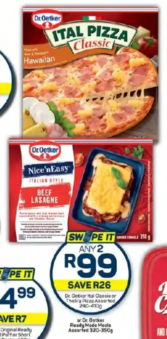 Pick n Pay Dr. Oetker Ital Classic or Thick'a Pizza Assorted 240-410g or Dr. Oetker Ready Made Meals Assorted 320-350g offer