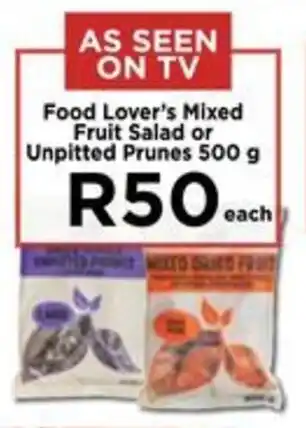 Food Lover's Market Food Lover's Mixed Fruit Salad or Unpitted Prunes 500g offer