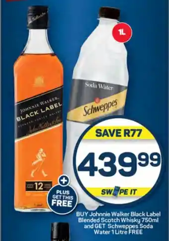 Pick n Pay Liquor BUY Johnnie Walker Black Label Blended Scotch Whisky 750ml and GET Schweppes Soda Water 1 Litre FREE offer