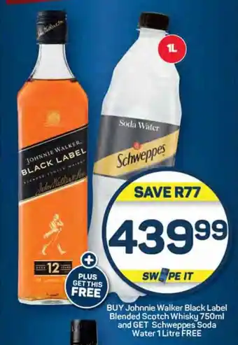 Pick n Pay BUY Johnnie Walker Black Label Blended Scotch Whisky 750ml and GET Schweppes Soda Water 1 Litre FREE offer