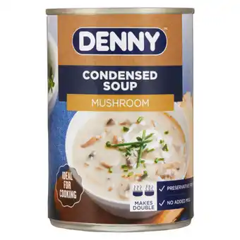 Checkers Liquor Shop DENNY Condensed Mushroom Soup Can 450g offer