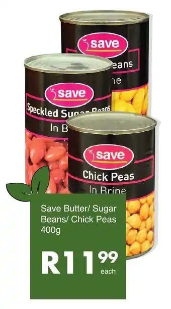 Save Hyper Save Butter/ Sugar Beans/ Chick Peas 400g offer