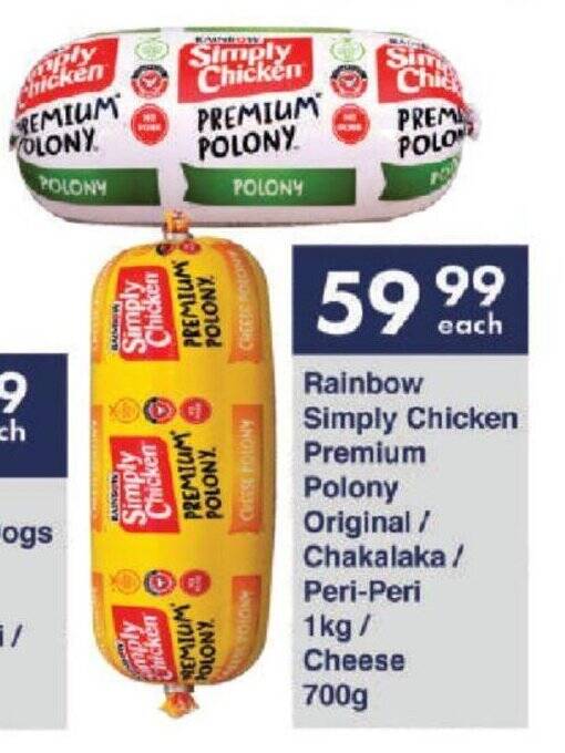 Rainbow Simply Chicken Premium Polony Original / Chakalaka/ PeriPeri 1kg/ Cheese 700g offer at