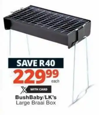 Checkers Hyper BushBaby/LK's Large Braai Box offer
