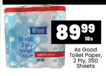 Super Save As Good Toilet Paper, 2 Ply, 350 Sheets offer