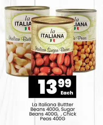 Super Save La Italiana Buttter Beans 400G, Sugar Beans 400G, Chick Peas 400G offer