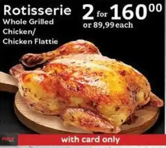 Rotisserie Whole Grilled Chicken/ Chicken Flattie
