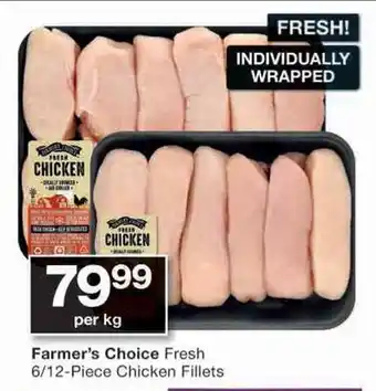 Farmer's Choice Fresh 6/12-Piece Chicken Fillets