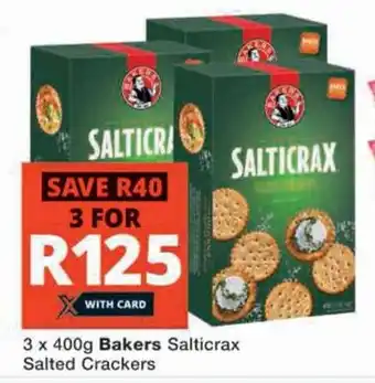 3 x 400g Bakers Salticrax Salted Crackers offer at Checkers Hyper