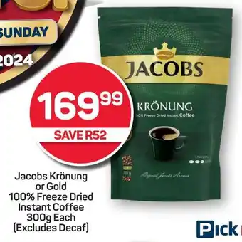 Pick n Pay Hypermarket Jacobs Krönung or Gold 100% Freeze Dried Instant Coffee 300g Each (Excludes Decaf) offer