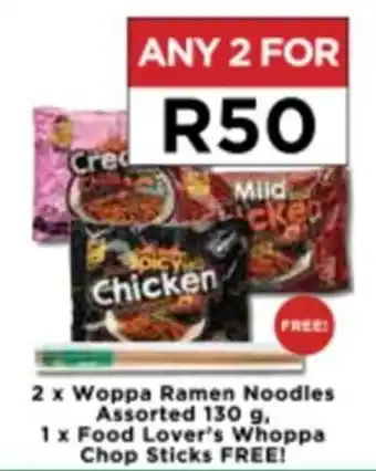 Food Lover's Market 2 x Woppa Ramen Noodles Assorted 130g, 1 x Food Lover's Whoppa Chop Sticks FREE offer