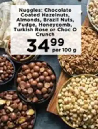 Food Lover's Market Nuggles Chocolate Coated Hazelnuts, Almonds, Brazil Nuts, Fudge, Honeycomb, Turkish Rose or Choc O Crunch offer