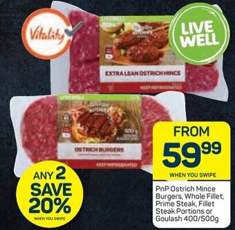 Pick n Pay PnP Ostrich Mince Burgers, Whole Fillet, Prime Steak, Fillet Steak Portions or Goulash 400/500g offer