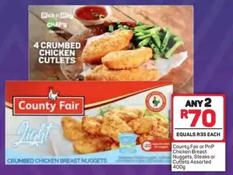 Pick n Pay Country Fair or PnP Chicken Breast Nuggets, Steaks or Cutlets 2x400g offer