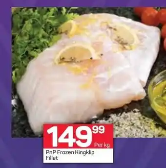 Pick n Pay PnP Frozen Kingklip Fillet offer