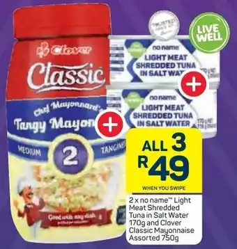 Pick n Pay No Name Light Meat Shredded Tuna in Salt Water 170g and Clover Classic Mayonnaise 3x750g offer