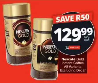 Checkers Nescafe Gold Instant Coffee All Variants Excluding Decaf offer
