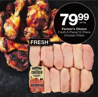 Checkers Farmer's Choice Fresh 6-Piece/12-Piece Chicken Fillets offer