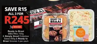 Checkers Ready to Braai BBQ Ribs 750g & Simply Great Coleslaw Salad 500g & Ready to Braai Smores 4 per pack offer