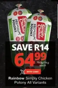 Checkers Rainbow Simply Chicken Polony All Variants offer
