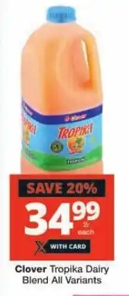 Checkers Clover Tropika Dairy Blend All Variants offer