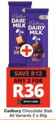 Checkers Cadbury Chocolate Slab All Variants 2 x 80g offer