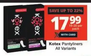 Checkers Kotex Pantyliners All Variants offer