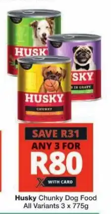 Checkers Husky Chunky Dog Food All Variants 3 x 775g offer