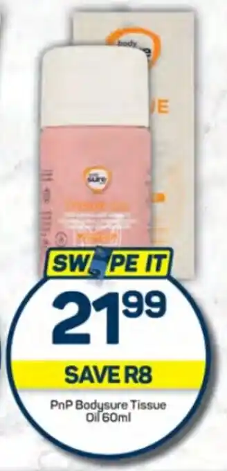 Pick n Pay Hypermarket PnP Bodysure Tissue Oil 60ml offer
