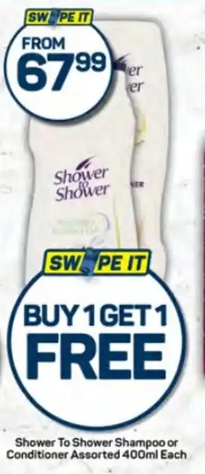 Pick n Pay Hypermarket Shower To Shower Shampoo or Conditioner Assorted 400ml Each offer