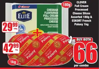 Boxer Superstores CLOVER Full Cream Processed Cheese Slices Assorted 180g & ESKORT French Polony 1kg offer
