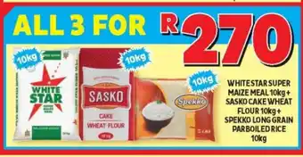 Usave White Star Super Maize Meal 10kg + Sasko Cake Wheat Flour 10kg + Sasko Cake Wheat Flour 10kg + Spekko Long Grain Parboiled Ri offer