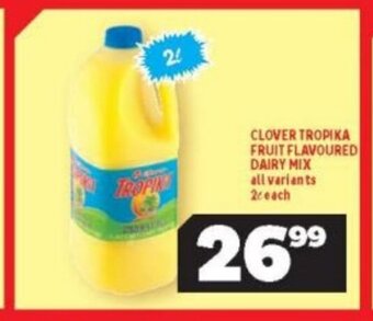 Usave Clover Tropika Fruit Flavoured Dairy Mix all Variants 2L Each offer