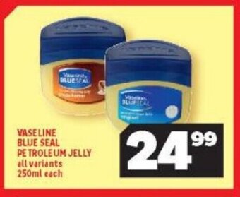 Usave Vaseline Blue Seal Petroleum Jelly All Variants 250ml each offer