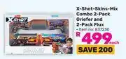 Game X-Shot Skins Mix Combo 2 Pack Griefer & 2 Pack Flux offer