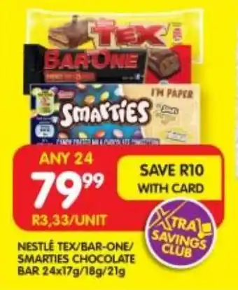 Shoprite NESTLÉ TEX/BAR-ONE/ SMARTIES CHOCOLATE BAR 24x17g/18g/21g offer
