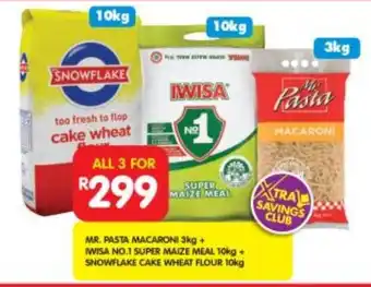 Shoprite MR. PASTA MACARONI 3kg + IWISA NO.1 SUPER MAIZE MEAL 10kg + SNOWFLAKE CAKE WHEAT FLOUR 10kg offer