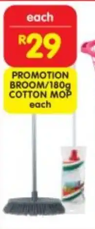 Shoprite PROMOTION BROOM/180g COTTON MOP each offer
