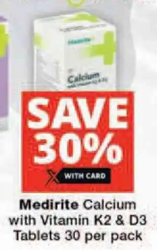 Checkers Medirite Calcium with Vitamin K2 & D3 Tablets 30 per pack offer