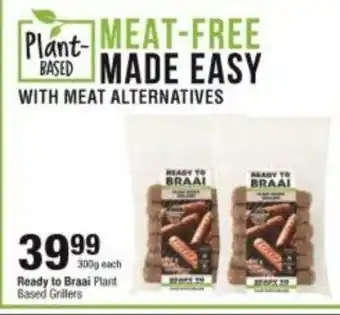 Checkers Ready to Braai Plant Based Grillers 300g each offer