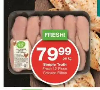 Checkers Simple Truth Fresh 12-Piece Chicken Fillets per kg offer