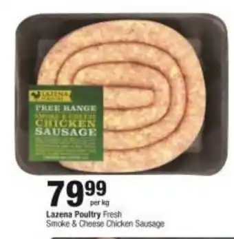 Checkers Lazena Poultry Fresh Smoke & Cheese Chicken Sausage per kg offer