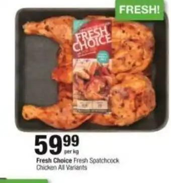 Checkers Fresh Choice Fresh Spatchcock Chicken All Variants per kg offer