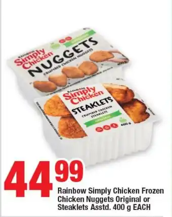 OK Foods Rainbow Simply Chicken Frozen Chicken Nuggets Original or Steaklets Asstd. 400 g EACH offer