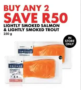 Woolworths LIGHTLY SMOKED SALMON & LIGHTLY SMOKED TROUT 250g offer