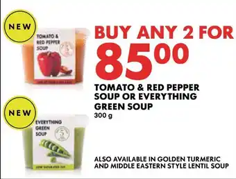 Woolworths TOMATO & RED PEPPER SOUP OR EVERYTHING GREEN SOUP 300g offer