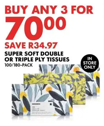 Woolworths SUPER SOFT DOUBLE OR TRIPLE PLY TISSUES 100/180-PACK offer