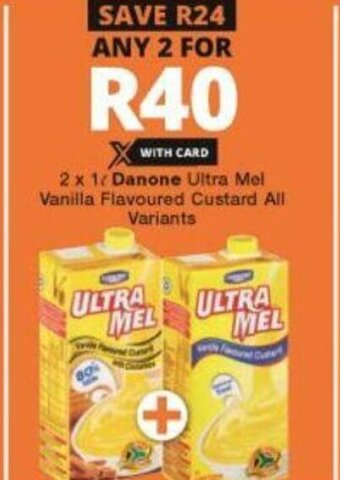 Checkers Danone Ultra Mel Vanilla Flavoured Custard All Variants 2 x 1L offer